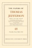 The Papers of Thomas Jefferson, Volume 48