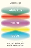 Animals, Robots, Gods