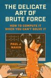 The Delicate Art of Brute Force
