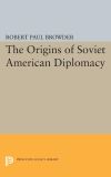 The Origins of Soviet American Diplomacy