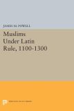 Muslims Under Latin Rule, 1100-1300