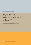 Anglo-Soviet Relations, 1917-1921, Volume 2