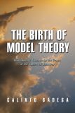 The Birth of Model Theory