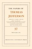 The Papers of Thomas Jefferson, Volume 37
