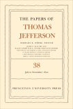 The Papers of Thomas Jefferson, Volume 38