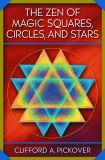 The Zen of Magic Squares, Circles, and Stars