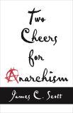 Two Cheers for Anarchism