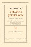 The Papers of Thomas Jefferson, Volume 39