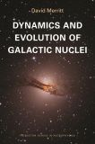 Dynamics and Evolution of Galactic Nuclei