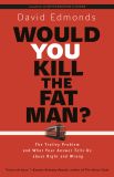 Would You Kill the Fat Man?