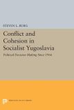 Conflict and Cohesion in Socialist Yugoslavia