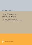 K.S. Aksakov, A Study in Ideas, Vol. III