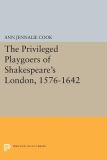 The Privileged Playgoers of Shakespeare's London, 1576-1642