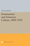 Freemasonry and American Culture, 1880-1930