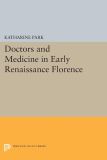 Doctors and Medicine in Early Renaissance Florence