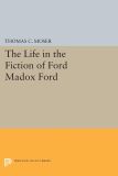 The Life in the Fiction of Ford Madox Ford