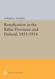 Russification in the Baltic Provinces and Finland, 1855-1914