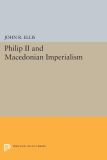 Philip II and Macedonian Imperialism