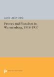 Pastors and Pluralism in Wurttemberg, 1918-1933