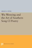 Wu Wenying and the Art of Southern Song Ci Poetry