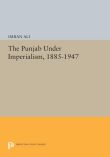 The Punjab Under Imperialism, 1885-1947