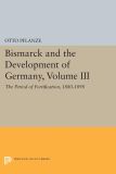 Bismarck and the Development of Germany, Volume III