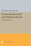 Soviet Intellectuals and Political Power