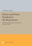 Divine and Poetic Freedom in the Renaissance