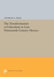 The Transformation of Liberalism in Late Nineteenth-Century Mexico