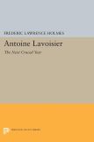 Antoine Lavoisier: The Next Crucial Year