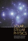 A Concise History of Solar and Stellar Physics
