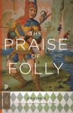 The Praise of Folly