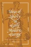 Ideas of Liberty in Early Modern Europe