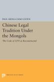 Chinese Legal Tradition Under the Mongols