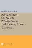 Public Welfare, Science and Propaganda in 17th-Century France