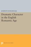 Dramatic Character in the English Romantic Age