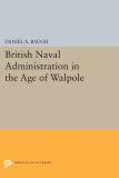 British Naval Administration in the Age of Walpole