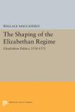 The Shaping of the Elizabethan Regime