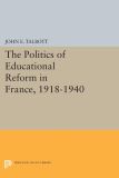 The Politics of Educational Reform in France, 1918-1940