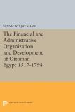 The Financial and Administrative Organization and Development of Ottoman Egypt