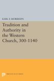 Tradition and Authority in the Western Church, 300-1140