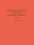 Ramification Theoretic Methods in Algebraic Geometry