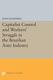 Capitalist Control and Workers' Struggle in the Brazilian Auto Industry