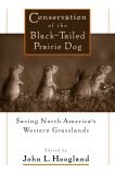Conservation of the Black-Tailed Prairie Dog