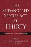 The Endangered Species Act at Thirty