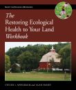 The Restoring Ecological Health to Your Land Workbook