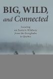 Big, Wild, and Connected